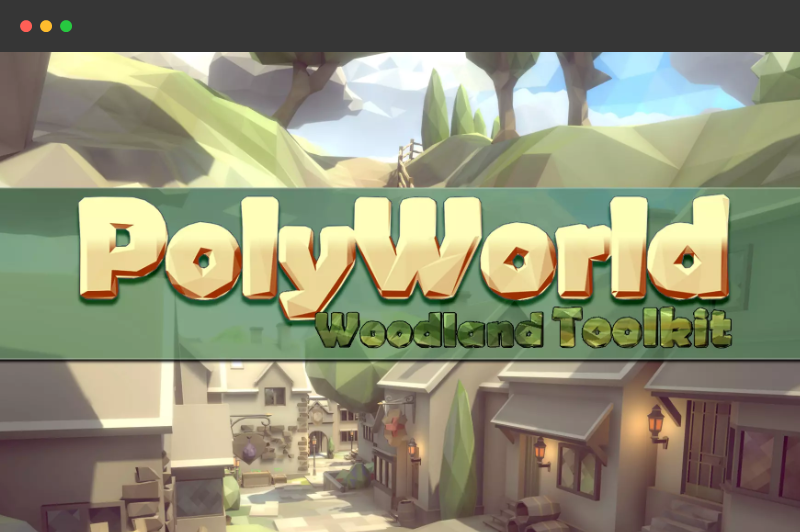 Unity – 风格化林地资产 PolyWorld: Woodland Low Poly Toolkit