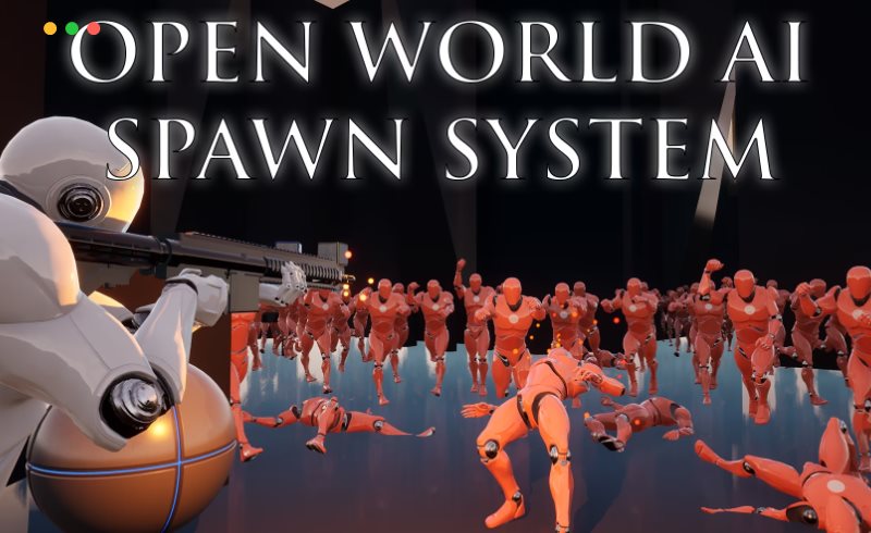 【UE4/5】开放世界人工智能生成系统 Open World AI Spawn System