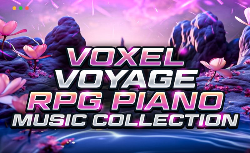 UE5音效 – 钢琴音乐合集 Voxel Voyage – RPG Piano Music Collection