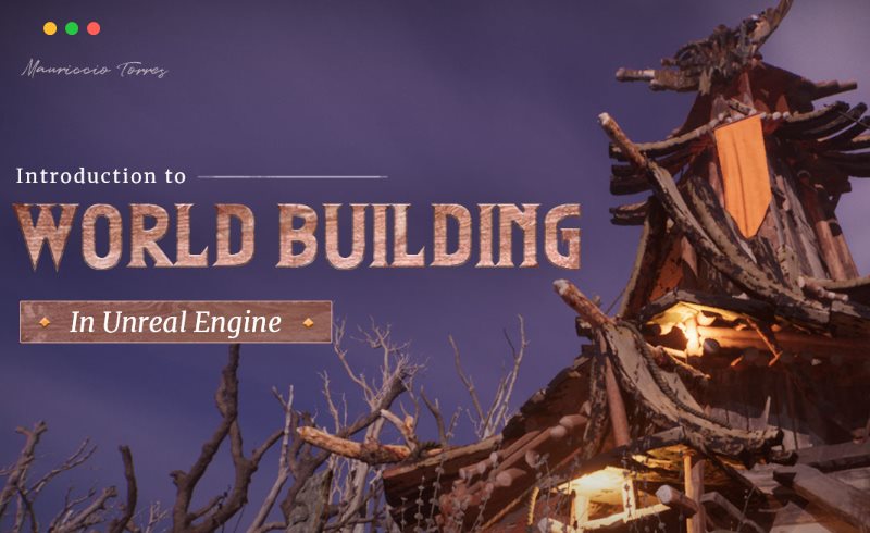 虚幻引擎中的世界构建教程 Introduction to World Building in Unreal Engine