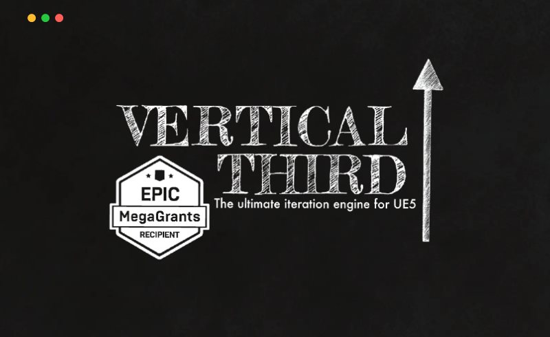 【UE5】迭代引擎 VerticalThird