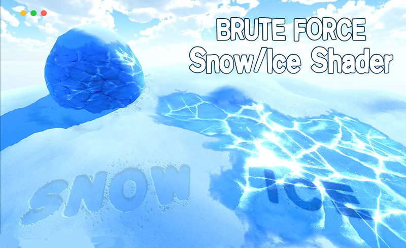 Unity – 冰雪材质 Brute Force – Snow & Ice Shader