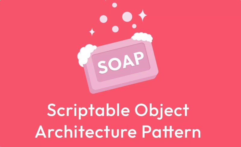 Unity插件 – ScriptableObject 架构解决方案 Soap