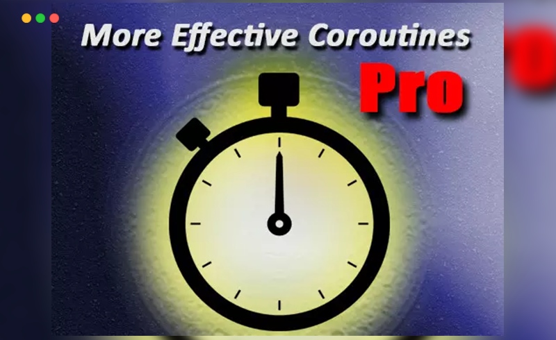 Unity插件 – 协同程序 More Effective Coroutines [PRO]