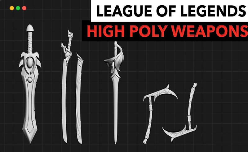 模型资产 – 游戏武器模型 High Poly League of Legends Weapons