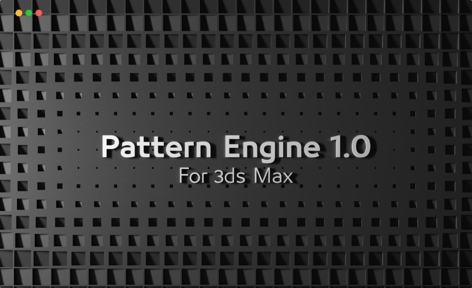 3Dmax插件 – 模型编辑脚本插件 Pattern Engine