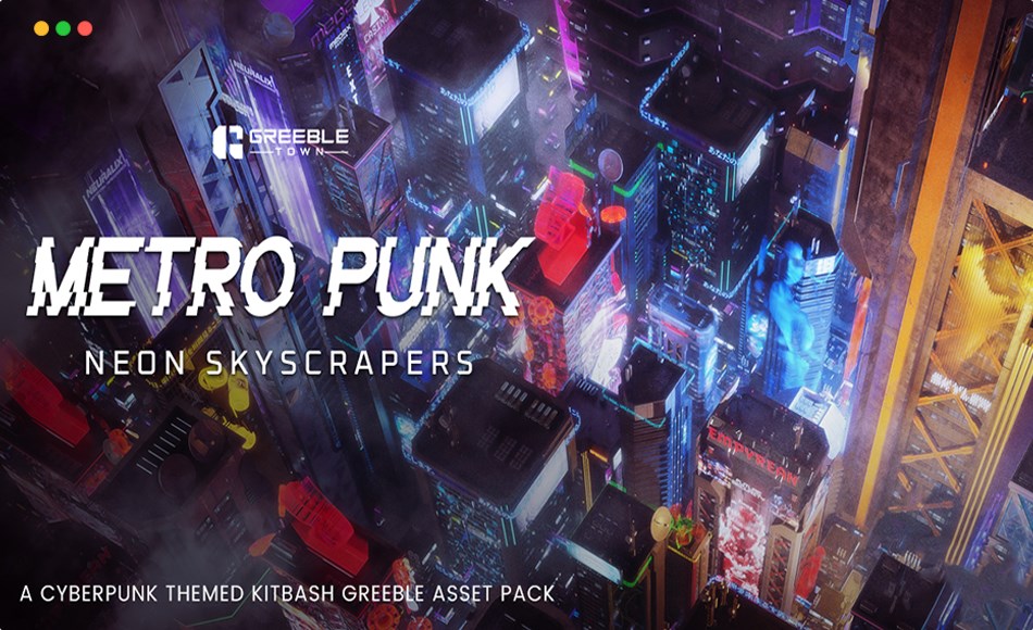 模型资产 – 赛博朋克城市 Metropunk Neon Skyscrapers – Cyberpunk Kitbash Greeble Assets