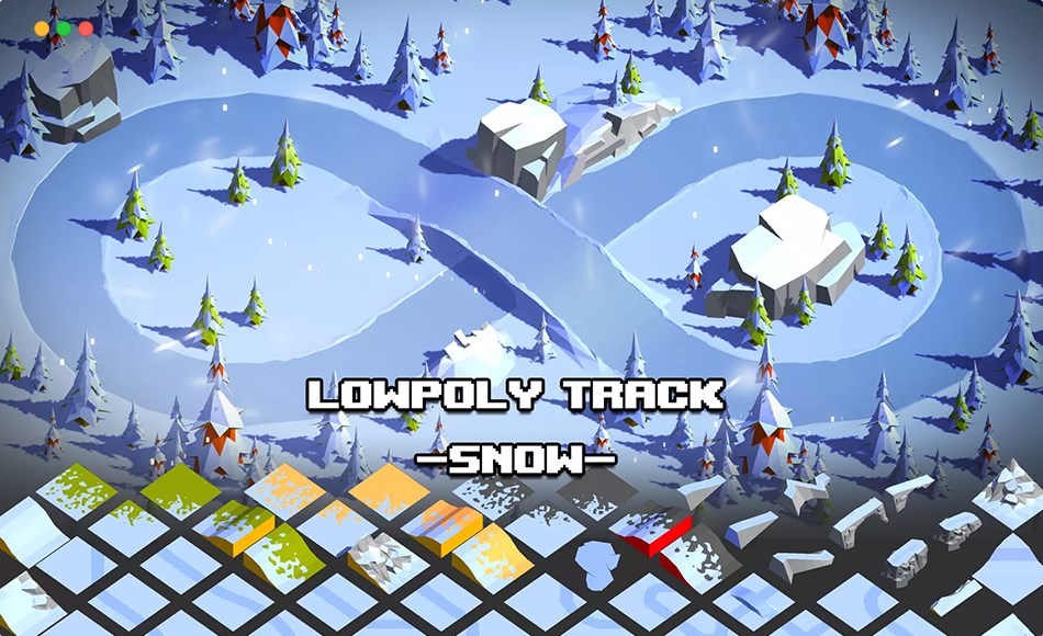 Unity资产 – 风格化雪地赛道 LowPoly Track – Snow