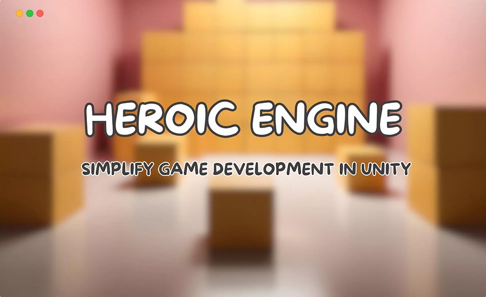 Unity插件 – 游戏开发工具包 Heroic Engine | Simplify development of your game