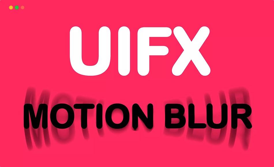 Unity插件 – 运动模糊插件 UIFX – Motion Blur