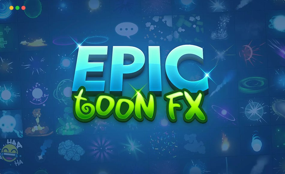 Unity特效 – 卡通粒子特效 Epic Toon FX
