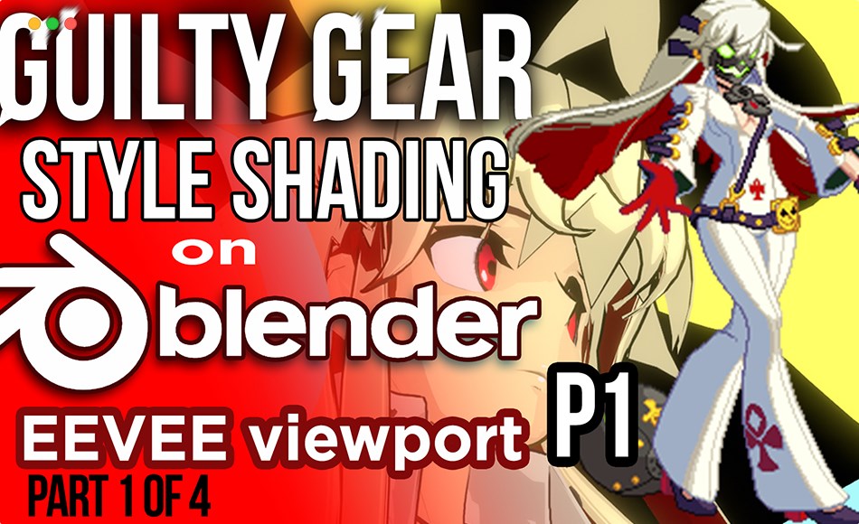 Blender材质 – 风格化动漫材质资产预设 Guilty Gear Stylized shader in Blender’s EEVEE (Part 1 – 4)
