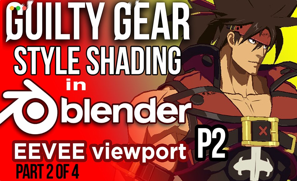 Blender材质 – 风格化动漫材质资产预设 Guilty Gear Stylized shader in Blender’s EEVEE (Part 1 – 4)