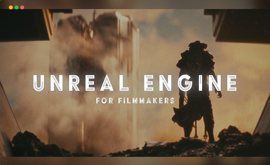 【中文字幕】针对电影制作的虚幻教程 Ultimate Unreal Engine for FilmMakers