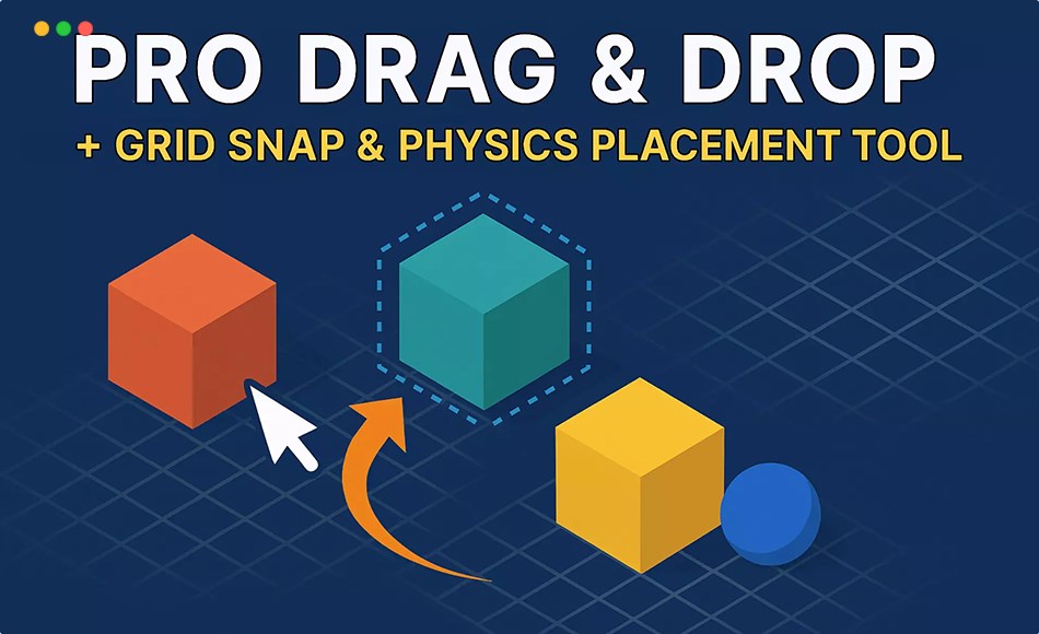 Unity插件 – 拖放放置插件 Pro Drag & Drop + Grid Snap & Physics Placement Tool