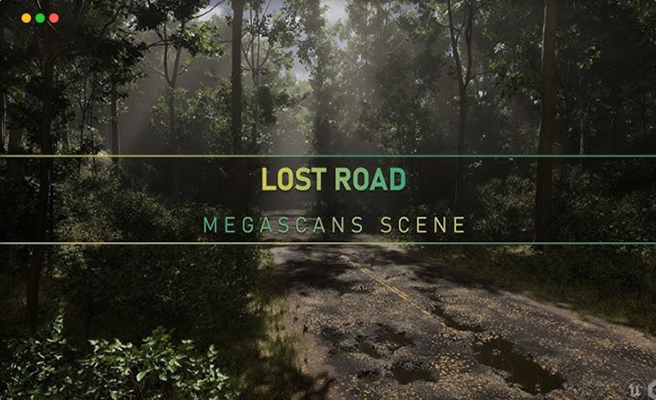 【中文字幕】UE5教程 – 迷失森林 Megascans Scene – Lost Road