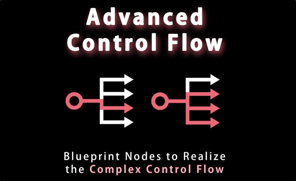 UE5插件 – 高级控制流插件 Advanced Control Flow