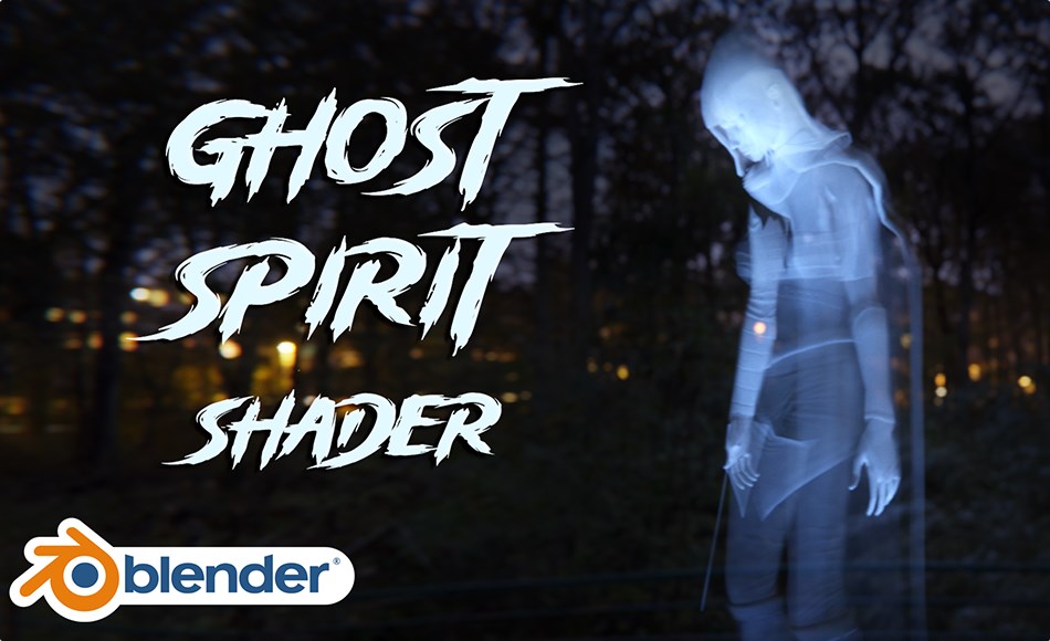 Blender插件 – 幽灵着色器 Ghost Spirit Shader