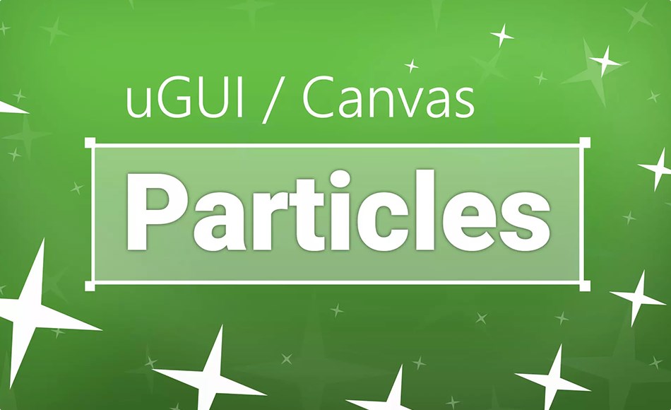 Unity插件 – UI 粒子特效 uGUI Particles – UI Particles Image for Canvas