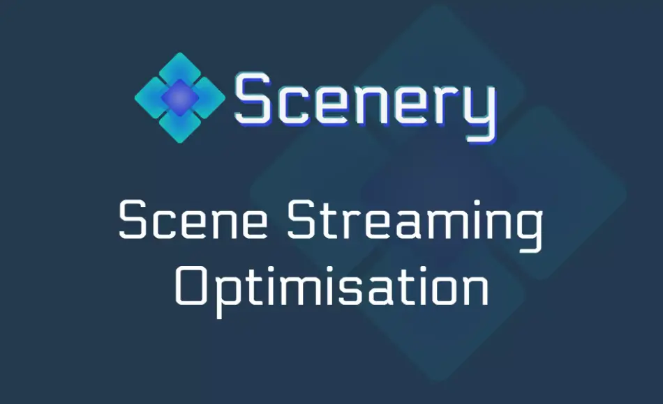 Unity插件 – 场景加载优化及工具 Scenery – Scene Loading Optimisation & Tools Unity插件 – 场景加载优化及工具 Scenery – Scene Loading Optimisation & Tools