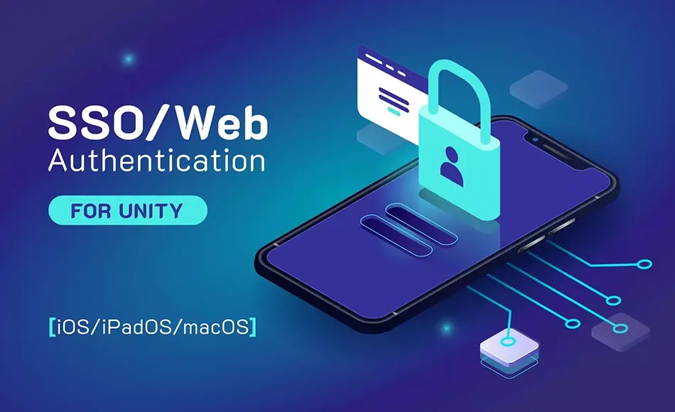 Unity插件 – 身份验证插件 Web/SSO Authentication for Unity [iOS/macOS/iPadOS]