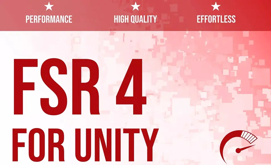 Unity插件 – 帧速率优化插件 FSR 4 Redstone – Upscaling for Unity