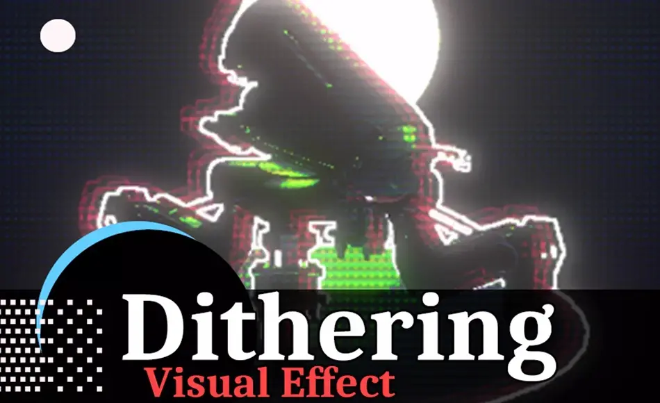 Unity特效 – 复古像素化效果 Dither – Retro pixelated pattern Effect