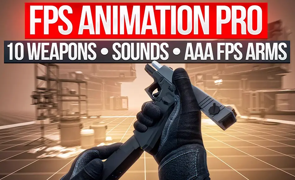 Unity动画 – FPS 游戏动画 FPS Animation Pro